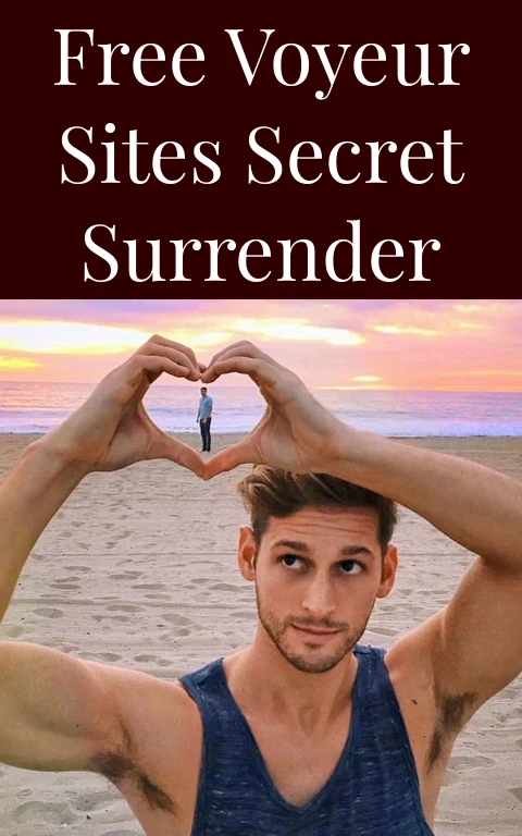 Free Voyeur Sites Secret Surrender