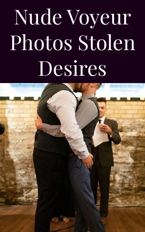 Nude Voyeur Photos Stolen Desires