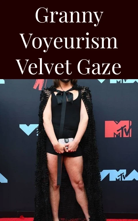 Granny Voyeurism Velvet Gaze
