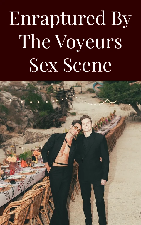 Enraptured by the Voyeurs Sex Scene