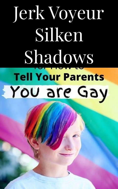 Jerk Voyeur Silken Shadows