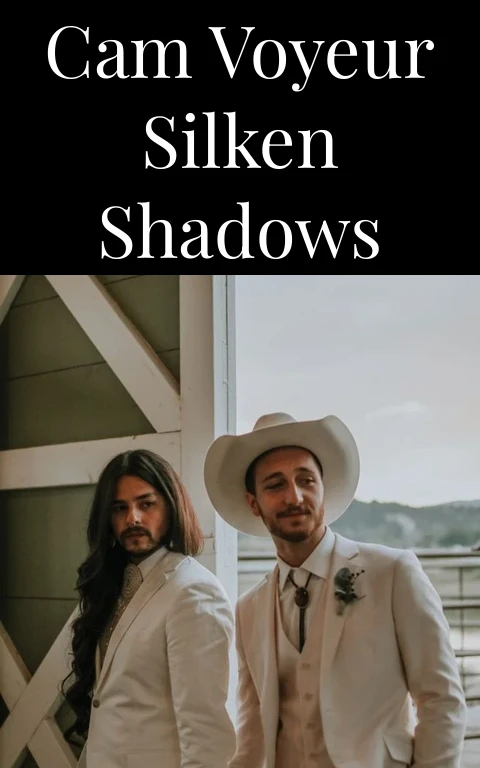 Cam Voyeur Silken Shadows