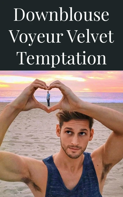 Downblouse Voyeur Velvet Temptation