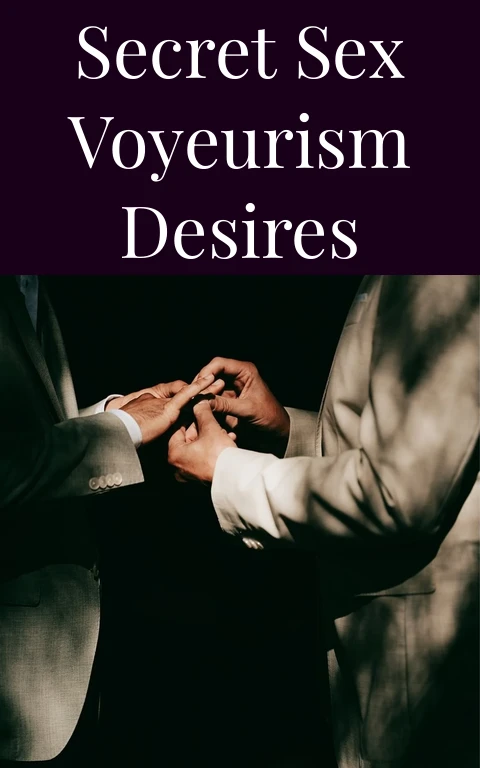 Secret Sex Voyeurism Desires
