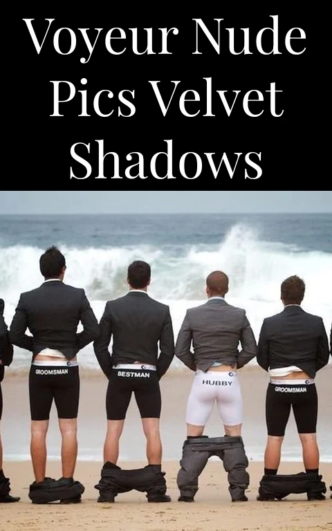 Voyeur Nude Pics Velvet Shadows