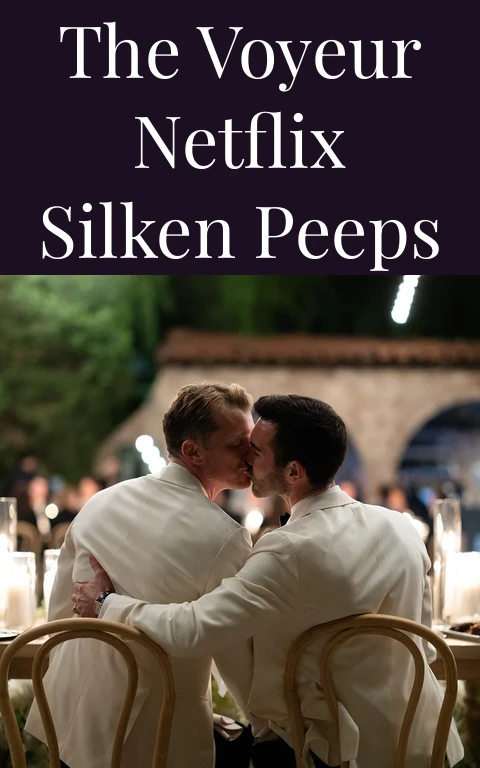 The Voyeur Netflix Silken Peeps