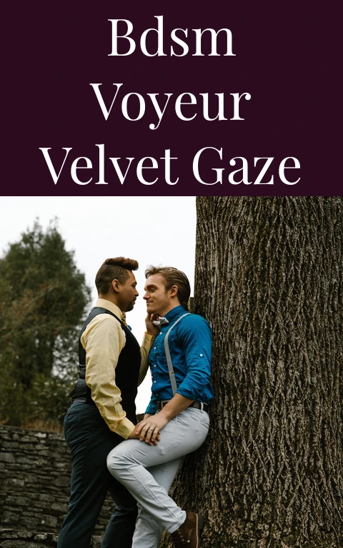 BDSM Voyeur Velvet Gaze