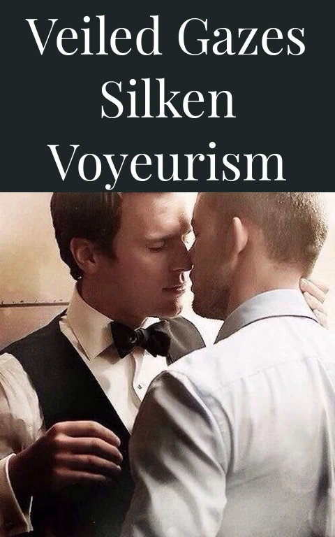Veiled Gazes Silken Voyeurism