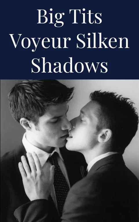 Big Tits Voyeur Silken Shadows