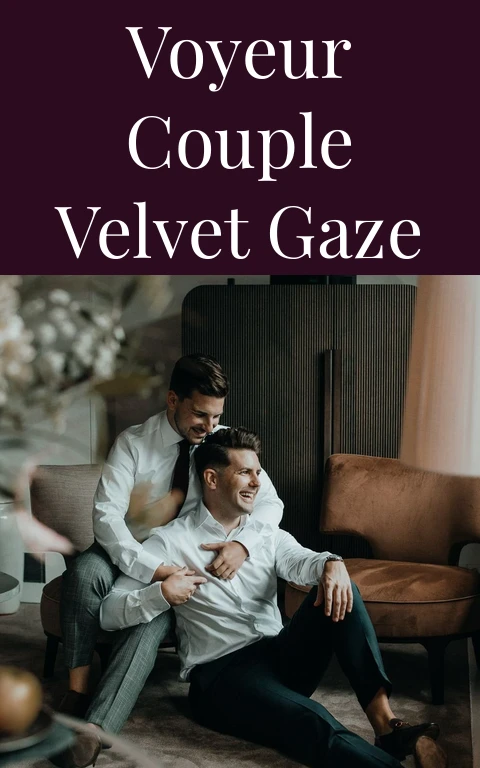 Voyeur Couple Velvet Gaze