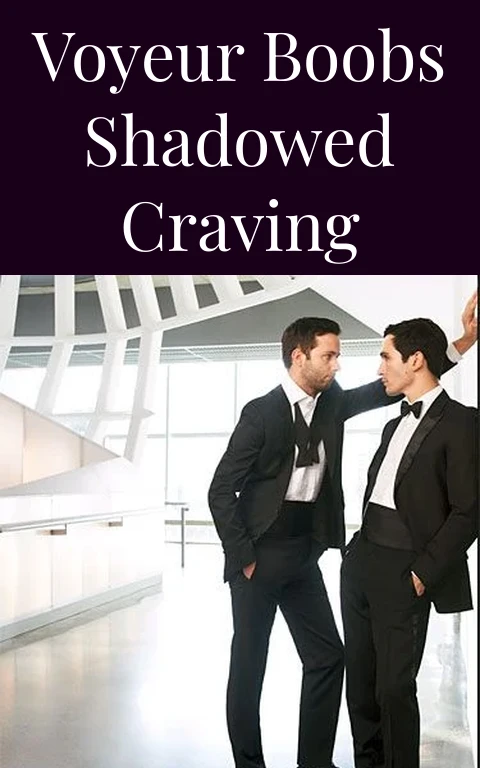 Voyeur Boobs Shadowed Craving